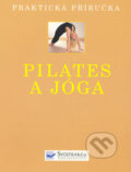 Kniha: Pilates a jóga (Judy Smith, Emily Kelly a Jonathan Monks). Svojtka&Co., 2006 Kniha: Pilates a jóga (Judy Smith, Emily Kelly a Jonathan Monks). Svojtka&Co., 2006