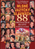Kniha: Mlsné jazýčky slavných (Eva Zelinková a Sláva Volný). Epocha, 2006 Kniha: Mlsné jazýčky slavných (Eva Zelinková a Sláva Volný). Epocha, 2006