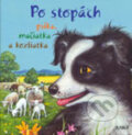 Kniha: Po stopách psíka, mačiatka a kozliatka (Alain Jost). Junior, 2006 Kniha: Po stopách psíka, mačiatka a kozliatka (Alain Jost). Junior, 2006
