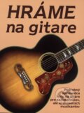 Kniha: Hráme na gitare (Ottovo nakladateľstvo). Ottovo nakladateľstvo, 2006 Kniha: Hráme na gitare (Ottovo nakladateľstvo). Ottovo nakladateľstvo, 2006