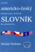 Kniha: Velký americko-český slovník (Sinclair Nicholas). WD publication, 1998 Kniha: Velký americko-český slovník (Sinclair Nicholas). WD publication, 1998