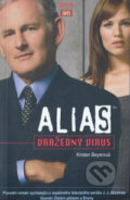 Kniha: ALIAS - Vražedný virus (Kirsten Beyerová). Jota, 2006 Kniha: ALIAS - Vražedný virus (Kirsten Beyerová). Jota, 2006