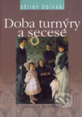 Kniha: Doba turnýry a secese (Ludmila Kybalová), 2006 Kniha: Doba turnýry a secese (Ludmila Kybalová), 2006