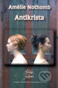 Kniha: Antikrista (Amélie Nothomb). Marenčin PT, 2006 Kniha: Antikrista (Amélie Nothomb). Marenčin PT, 2006