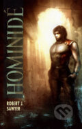 Kniha: Hominidé (Robert J. Sawyer). Triton, 2006 Kniha: Hominidé (Robert J. Sawyer). Triton, 2006