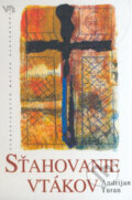 Kniha: Sťahovanie vtákov (Andrijan Turan). Matica slovenská, 2006 Kniha: Sťahovanie vtákov (Andrijan Turan). Matica slovenská, 2006
