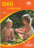 Kniha: Děti a zahrada (Renate Hagenouw). Rebo, 2006 Kniha: Děti a zahrada (Renate Hagenouw). Rebo, 2006