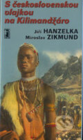 Kniha: S československou vlajkou na Kilimandžáro (Jiří Hanzelka a Miroslav Zikmund). Carpe diem, 2006 Kniha: S československou vlajkou na Kilimandžáro (Jiří Hanzelka a Miroslav Zikmund). Carpe diem, 2006