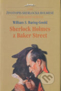 Kniha: Sherlock Holmes z Baker Street (William S. Baring-Gould). Jota, 2006 Kniha: Sherlock Holmes z Baker Street (William S. Baring-Gould). Jota, 2006