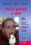 Kniha: První pomoc u dětí (Pavel Srnský). Grada, 2007 Kniha: První pomoc u dětí (Pavel Srnský). Grada, 2007