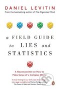 Kniha: A Field Guide to Lies and Statistics (Daniel Levitin). Penguin Books, 2018 Kniha: A Field Guide to Lies and Statistics (Daniel Levitin). Penguin Books, 2018