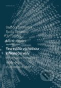 Kniha: Teoretická východiska informační vědy (Barbora Drobíková). Karolinum, 2018 Kniha: Teoretická východiska informační vědy (Barbora Drobíková). Karolinum, 2018