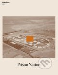 Kniha: Prison Nation (Michael Famighetti). Aperture, 2018 Kniha: Prison Nation (Michael Famighetti). Aperture, 2018