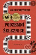 E-kniha: Podzemní železnice (Colson Whitehead), 2018 E-kniha: Podzemní železnice (Colson Whitehead), 2018