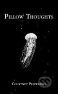 Kniha: Pillow Thoughts (Courtney Peppernell). Andrews McMeel, 2017 Kniha: Pillow Thoughts (Courtney Peppernell). Andrews McMeel, 2017