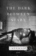 Kniha: The Dark Between Stars (Atticus). Headline Book, 2018 Kniha: The Dark Between Stars (Atticus). Headline Book, 2018