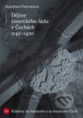 Kniha: Dějiny cisterckého řádu v Čechách (1142 - 1420) (Kateřina Charvátová). Karolinum, 2018 Kniha: Dějiny cisterckého řádu v Čechách (1142 - 1420) (Kateřina Charvátová). Karolinum, 2018