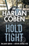 Kniha: Hold Tight (Harlan Coben). Orion, 2014 Kniha: Hold Tight (Harlan Coben). Orion, 2014