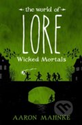 Kniha: Wicked Mortals (Aaron Mahnke). Headline Book, 2018 Kniha: Wicked Mortals (Aaron Mahnke). Headline Book, 2018