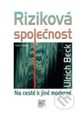 Kniha: Riziková společnost (Ulrich Beck). SLON, 2018 Kniha: Riziková společnost (Ulrich Beck). SLON, 2018