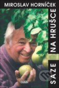 Kniha: Saze na hrušce (Miroslav Horníček). Nava, 2018 Kniha: Saze na hrušce (Miroslav Horníček). Nava, 2018