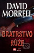 Kniha: Bratrstvo růže (David Morrell). Alpress, 2018 Kniha: Bratrstvo růže (David Morrell). Alpress, 2018