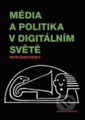 Kniha: Média a politika v digitálním světě (Petr Žantovský). Beskydy, 2018 Kniha: Média a politika v digitálním světě (Petr Žantovský). Beskydy, 2018