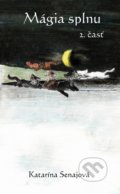Kniha: Mágia splnu (Katarína Senajová), 2018 Kniha: Mágia splnu (Katarína Senajová), 2018