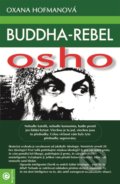 Kniha: Buddha - rebel Osho (Oxana Hofmanová). Eugenika, 2018 Kniha: Buddha - rebel Osho (Oxana Hofmanová). Eugenika, 2018