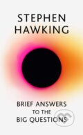 Kniha: Brief Answers to the Big Questions (Stephen Hawking). John Murray, 2018 Kniha: Brief Answers to the Big Questions (Stephen Hawking). John Murray, 2018