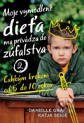 Kniha: Moje vymodlené dieťa ma privádza do zúfalstva 2 (Danielle Graf a Katja Seide), 2019 Kniha: Moje vymodlené dieťa ma privádza do zúfalstva 2 (Danielle Graf a Katja Seide), 2019