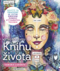 Kniha: Vytvořte svou Knihu života (Tamara Laporte), 2018 Kniha: Vytvořte svou Knihu života (Tamara Laporte), 2018