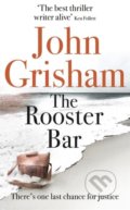Kniha: The Rooster Bar (John Grisham). Hodder and Stoughton, 2018 Kniha: The Rooster Bar (John Grisham). Hodder and Stoughton, 2018