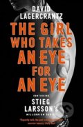 Kniha: The Girl Who Takes an Eye for an Eye (David Lagercrantz). MacLehose Press, 2018 Kniha: The Girl Who Takes an Eye for an Eye (David Lagercrantz). MacLehose Press, 2018