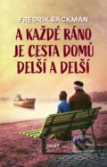 E-kniha: A každé ráno je cesta domů delší a delší (Fredrik Backman), 2018 E-kniha: A každé ráno je cesta domů delší a delší (Fredrik Backman), 2018