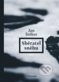 Kniha: Sběratel sněhu (Jan Štifter), 2018 Kniha: Sběratel sněhu (Jan Štifter), 2018