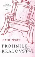 Kniha: Prohnilé království (Erin Watt). Baronet, 2018 Kniha: Prohnilé království (Erin Watt). Baronet, 2018