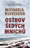 Kniha: Ostrov šedých mnichů (Michaela Klevisová). Motto, 2018 Kniha: Ostrov šedých mnichů (Michaela Klevisová). Motto, 2018