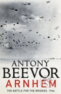 Kniha: Arnhem (Antony Beevor). Viking, 2018 Kniha: Arnhem (Antony Beevor). Viking, 2018