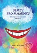 Kniha: Úsměv pro maminku (Hana Novotná). Montanex, 2018 Kniha: Úsměv pro maminku (Hana Novotná). Montanex, 2018