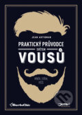 Kniha: Praktický průvodce světem vousů (Jean Artignan). Jota, 2018 Kniha: Praktický průvodce světem vousů (Jean Artignan). Jota, 2018