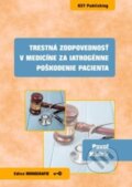 Kniha: Trestná zodpovednosť v medicíne za iatrogénne poškodenie pacienta (Pavol Kádek). Key publishing, 2018 Kniha: Trestná zodpovednosť v medicíne za iatrogénne poškodenie pacienta (Pavol Kádek). Key publishing, 2018