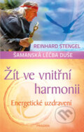 Kniha: Žít ve vnitřní harmonii (Reinhard Stengel). Pragma, 2018 Kniha: Žít ve vnitřní harmonii (Reinhard Stengel). Pragma, 2018