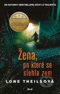 Kniha: Žena, po které se slehla zem (Lone Theils), 2018 Kniha: Žena, po které se slehla zem (Lone Theils), 2018