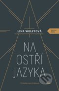 Kniha: Na ostří jazyka (Lina Wolff). Plus, 2018 Kniha: Na ostří jazyka (Lina Wolff). Plus, 2018