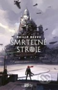 Kniha: Smrteľné stroje (Philip Reeve), 2018 Kniha: Smrteľné stroje (Philip Reeve), 2018