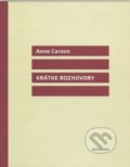 Kniha: Krátke rozhovory (Anne Carson). Vlna, 2018 Kniha: Krátke rozhovory (Anne Carson). Vlna, 2018