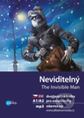 Kniha: Neviditelný / The Invisible Man (Dana Olšovská a H.G. Wells). Edika, 2018 Kniha: Neviditelný / The Invisible Man (Dana Olšovská a H.G. Wells). Edika, 2018