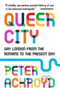 Kniha: Queer City (Peter Ackroyd). Vintage, 2018 Kniha: Queer City (Peter Ackroyd). Vintage, 2018