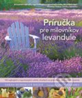 Kniha: Príručka pre milovníkov levandule (Sarah Berringer Bader). Citadella, 2018 Kniha: Príručka pre milovníkov levandule (Sarah Berringer Bader). Citadella, 2018
